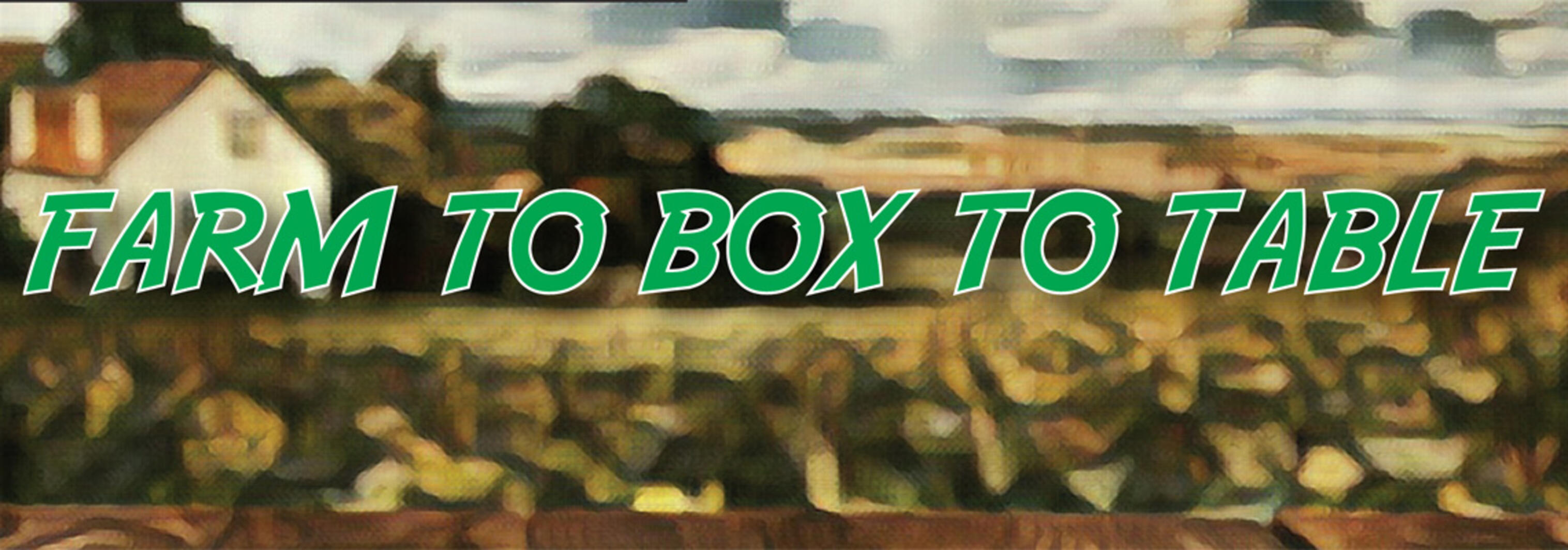 FarmtoBoxtoTableHeader FarmtoBoxtoTableHeader